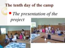 The tenth day of the camp The presentation of the project