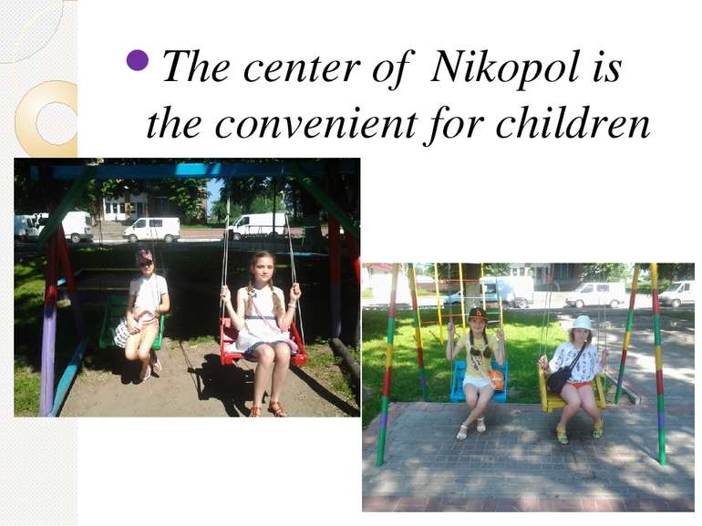 The center of Nikopol is the convenient for children