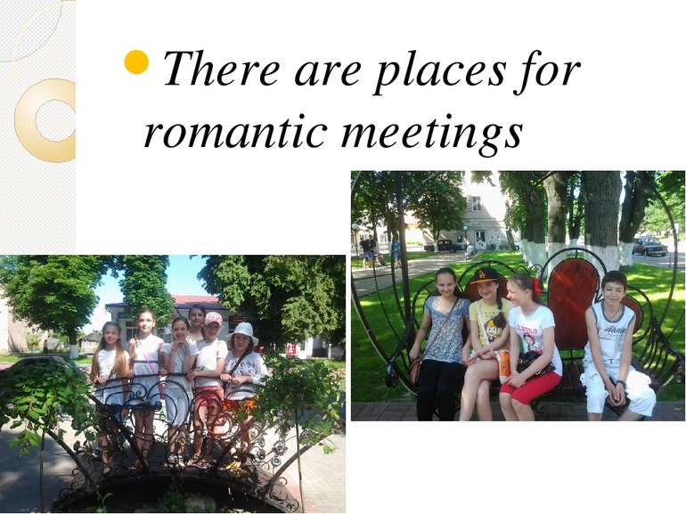 There are places for romantic meetings