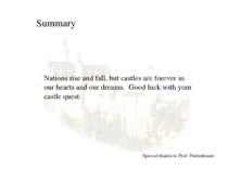 Summary Special thanks to Prof. Hattenhauer Nations rise and fall, but castle...