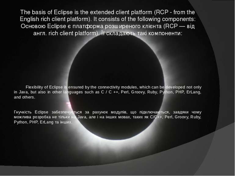 The basis of Eclipse is the extended client platform (RCP - from the English ...