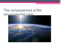 The consequences of the environmental crisis