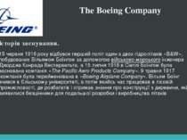 The Boeing Company Історія заснування. 15 червня 1916 року відбувся перший по...