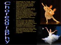 Choreography (gr. Choreia - dance + grapho - write) - an art form, whose move...