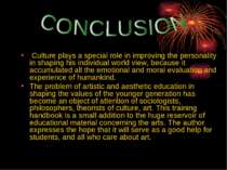 Culture plays a special role in improving the personality in shaping his indi...