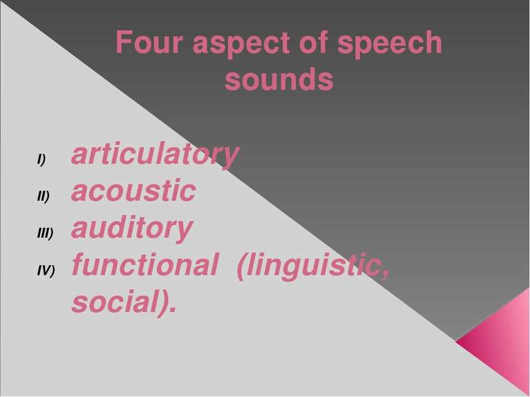 Four aspect of speech sounds articulatory acoustic auditory functional (lingu...