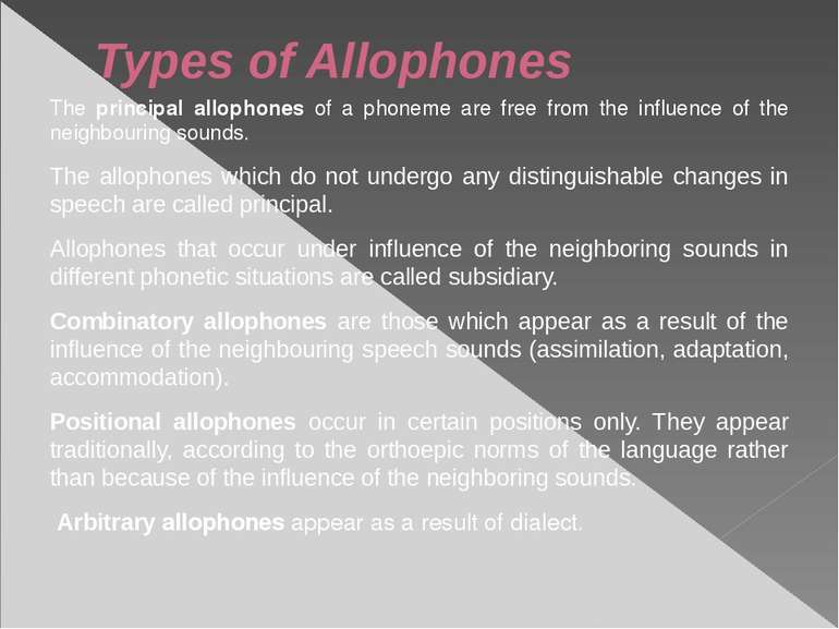 Types of Allophones The principal allophones of a phoneme are free from the i...