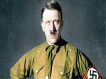 ЦІКАВІ ФАКТИ Адольф Гітлер (1889-1945) — основоположник націонал-соціалізму, ...