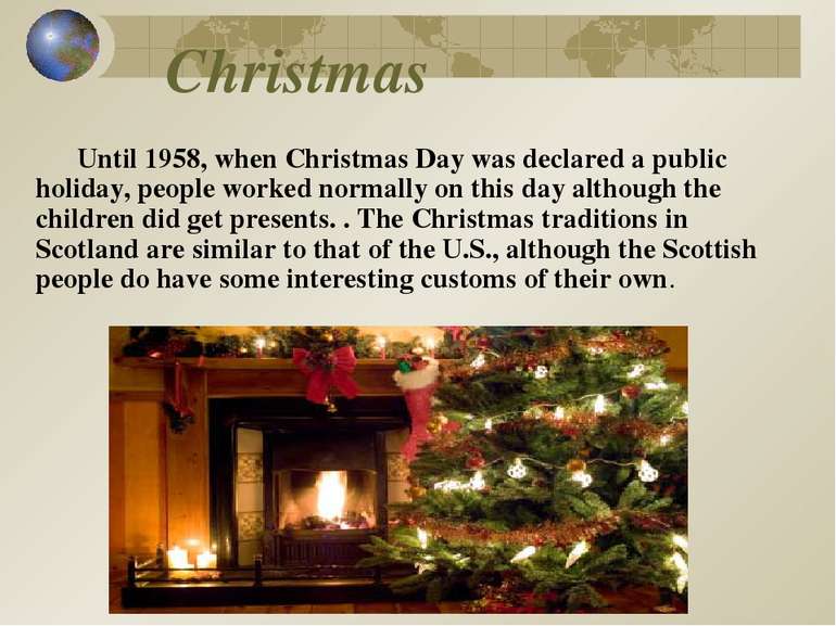 Christmas Until 1958, when Christmas Day was declared a public holiday, peopl...