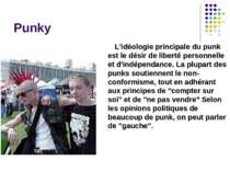 Punky L'idéologie principale du punk est le désir de liberté personnelle et d...