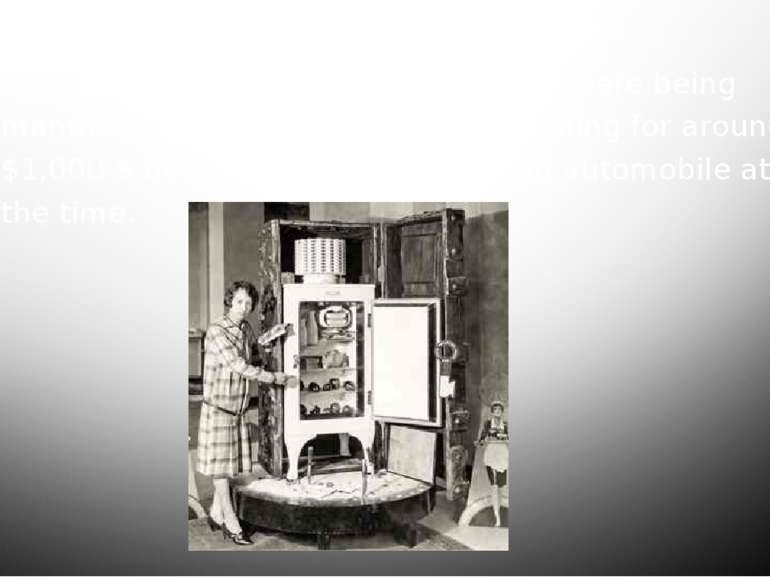 By 1911, the first home refrigerators were being manufactured by General Elec...