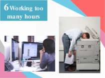 6Working too many hours