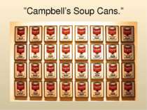 ”Campbell’s Soup Cans.”
