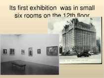 Its first exhibition was in small six rooms on the 12th floor