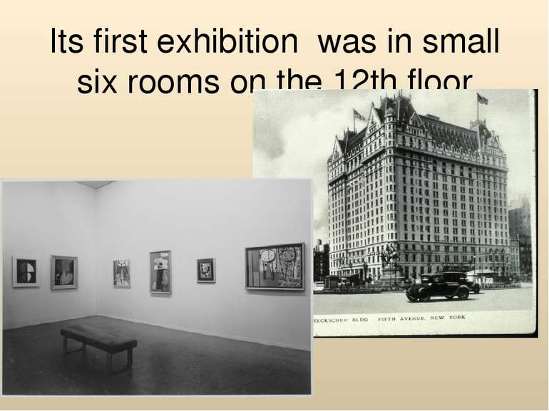 Its first exhibition was in small six rooms on the 12th floor