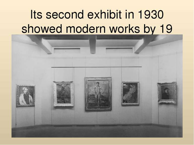 Its second exhibit in 1930 showed modern works by 19 American artists.