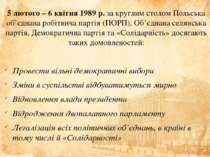 5 лютого – 6 квітня 1989 р. за круглим столом Польська об’єднана робітнича па...