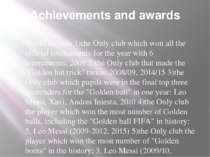 Аchievements and awards World records 1)the Only club which won all the offic...