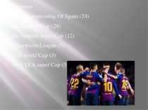 Trophies The Championship Of Spain (24) the Spanish Cup (28) the Spanish supe...