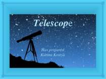 Telescope Has prepared Karina Kostya
