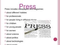Press Press includes newspapers and magazines: about different hobbies for pr...