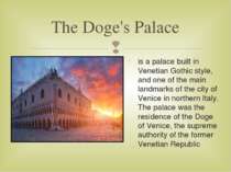 The Doge's Palace is a palace built in Venetian Gothic style, and one of the ...