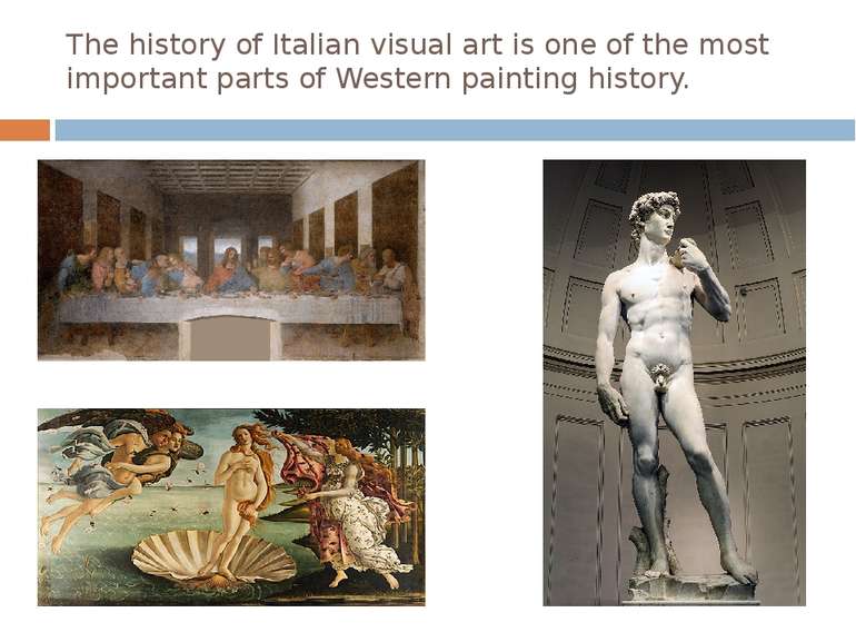 The history of Italian visual art is one of the most important parts of Weste...