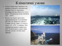 Кліматичні умови Улітку Чорне море перебуває під впливом Азовського антицикло...