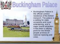 Buckingham Palace is the official London residence of the British monarch. Th...