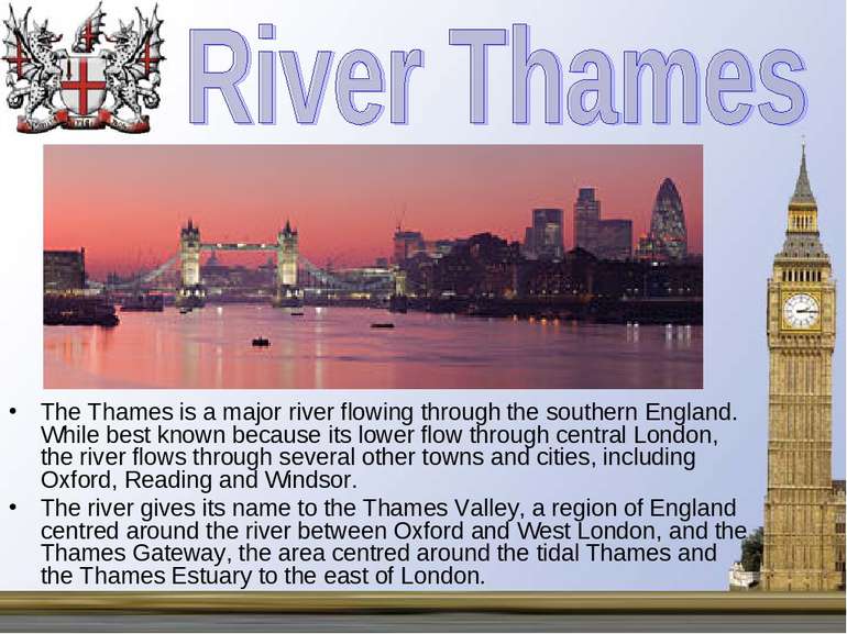 The Thames is a major river flowing through the southern England. While best ...