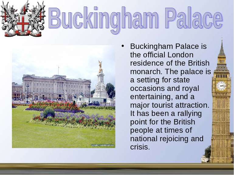 Buckingham Palace is the official London residence of the British monarch. Th...