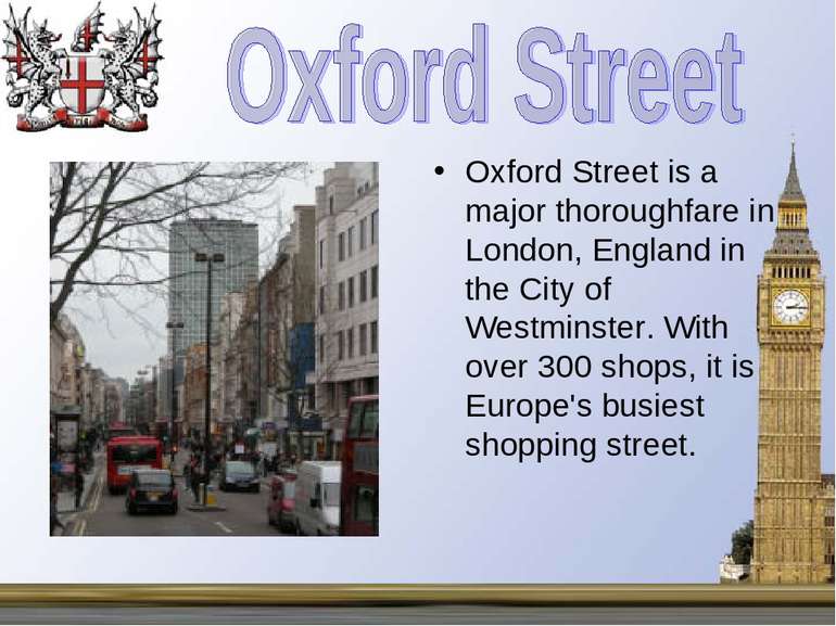 Oxford Street is a major thoroughfare in London, England in the City of Westm...