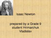 Isaac Newton prepared by a Grade 9 student Hrimarchuk Vladislav