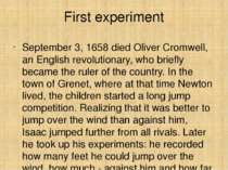 First experiment September 3, 1658 died Oliver Cromwell, an English revolutio...