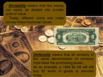 - Divisibility means that the money can easily be divided into smaller units ...