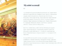Музейні колекції Тут знаходяться унікальне зібрання російських ікон, представ...