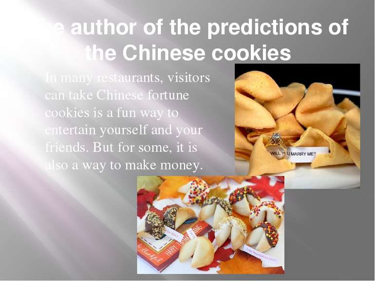 The author of the predictions of the Chinese cookies In many restaurants, vis...