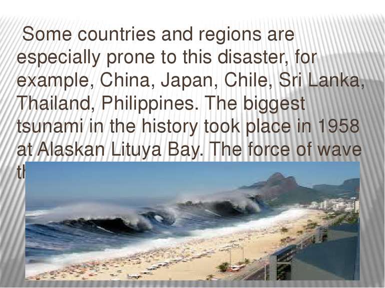  Some countries and regions are especially prone to this disaster, for exampl...