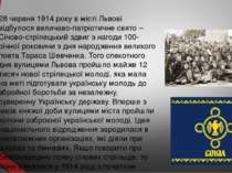28 червня 1914 року в місті Львові відбулося величаво-патріотичне свято – Січ...