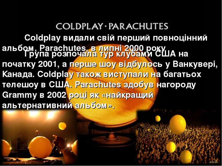Coldplay видали свій перший повноцінний альбом, Parachutes, в липні 2000 року...