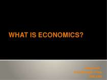 WHAT IS ECONOMICS? prepared Hordiienko Olha RM-104