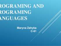 PROGRAMING AND PROGRAMING LANGUAGES Maryna Zahyka C-61