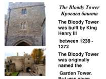 The Bloody Tower Кровава башта The Bloody Tower was built by King Henry III b...