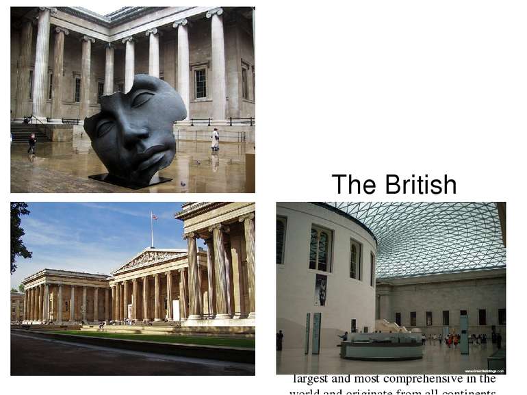 The British Museum Британський музей The British Museum is a museum of human ...