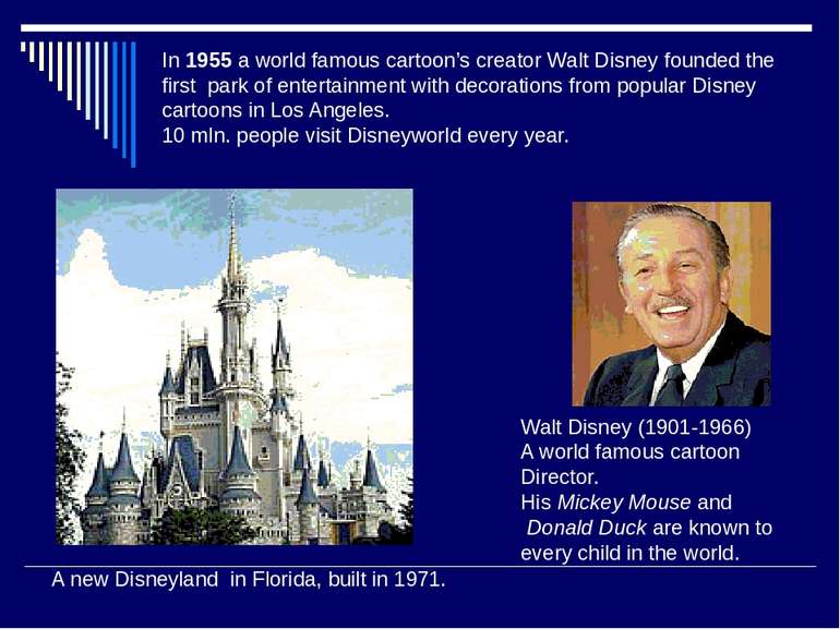 In 1955 a world famous cartoon’s creator Walt Disney founded the first park o...