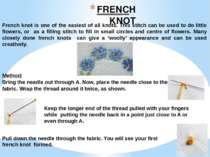 FRENCH KNOT French knot is one of the easiest of all knots. This stitch can b...