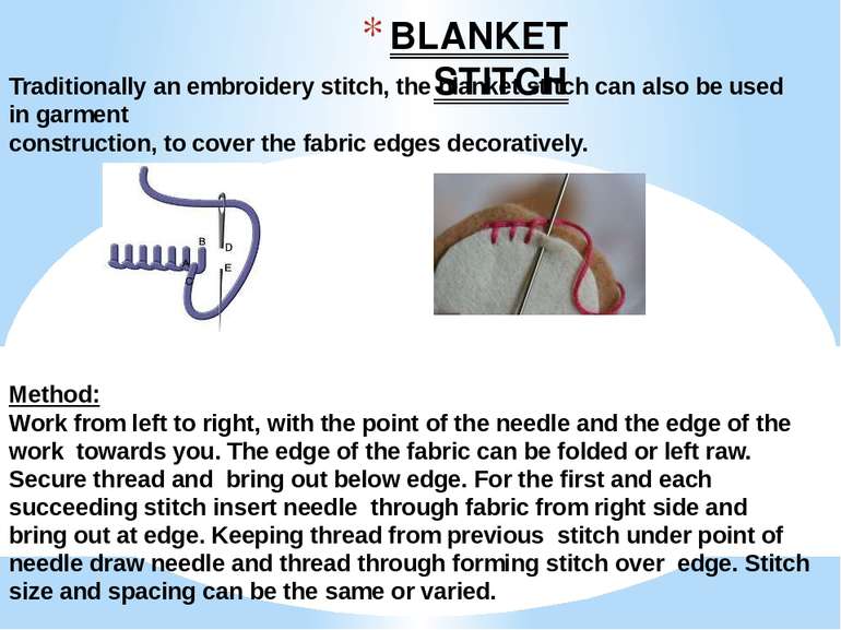 BLANKET STITCH Traditionally an embroidery stitch, the blanket stitch can als...