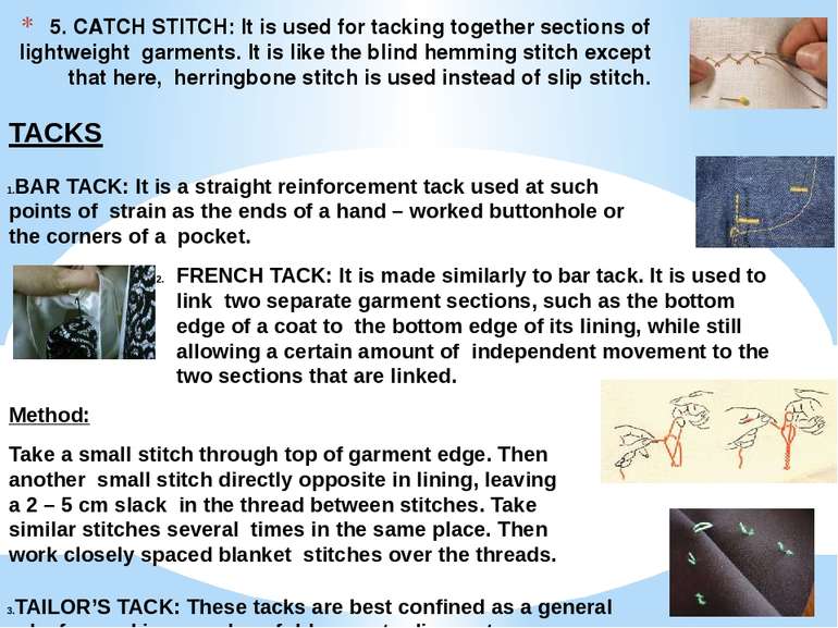 5. CATCH STITCH: It is used for tacking together sections of lightweight garm...