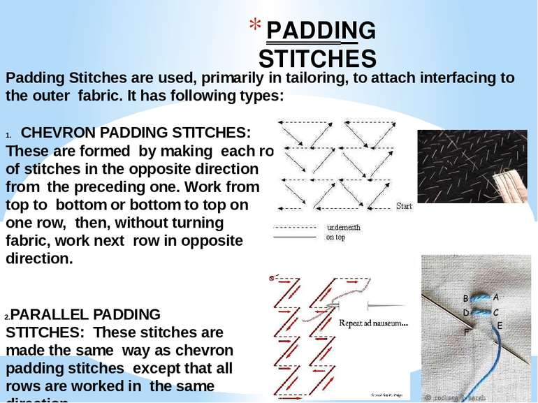PADDING STITCHES Padding Stitches are used, primarily in tailoring, to attach...