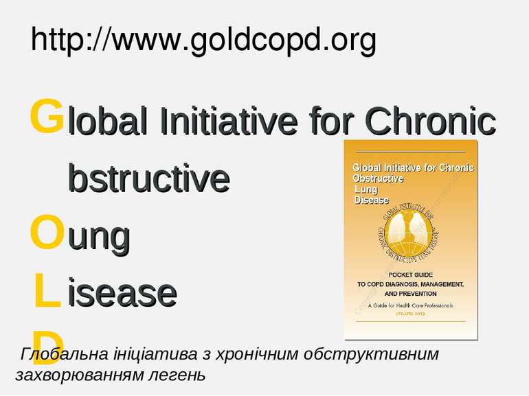 lobal Initiative for Chronic bstructive ung isease G O L D http://www.goldcop...